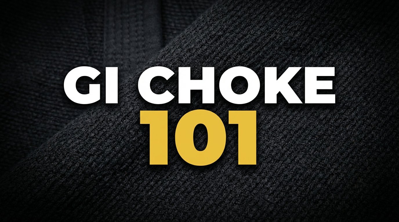 Gi Choke 101