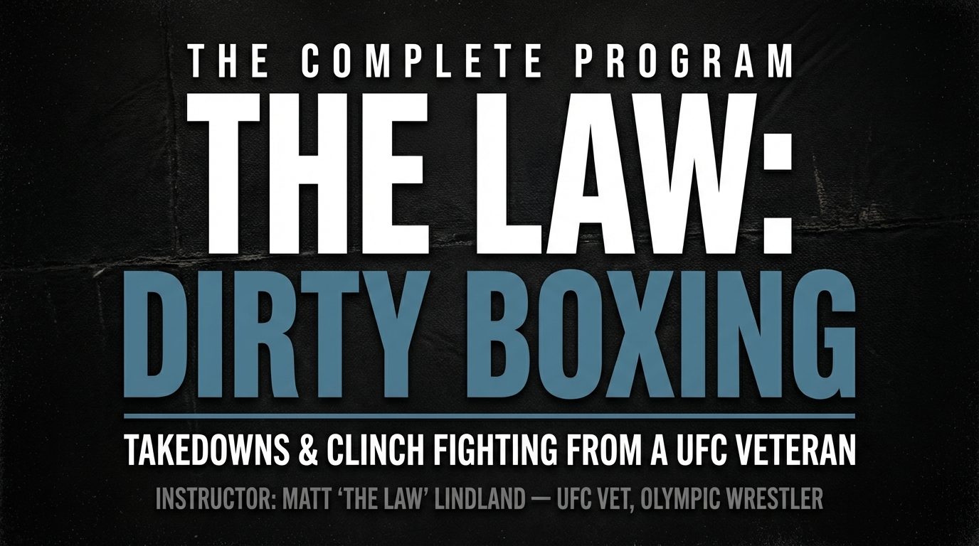 The Law — Takedowns & Dirty Boxing
